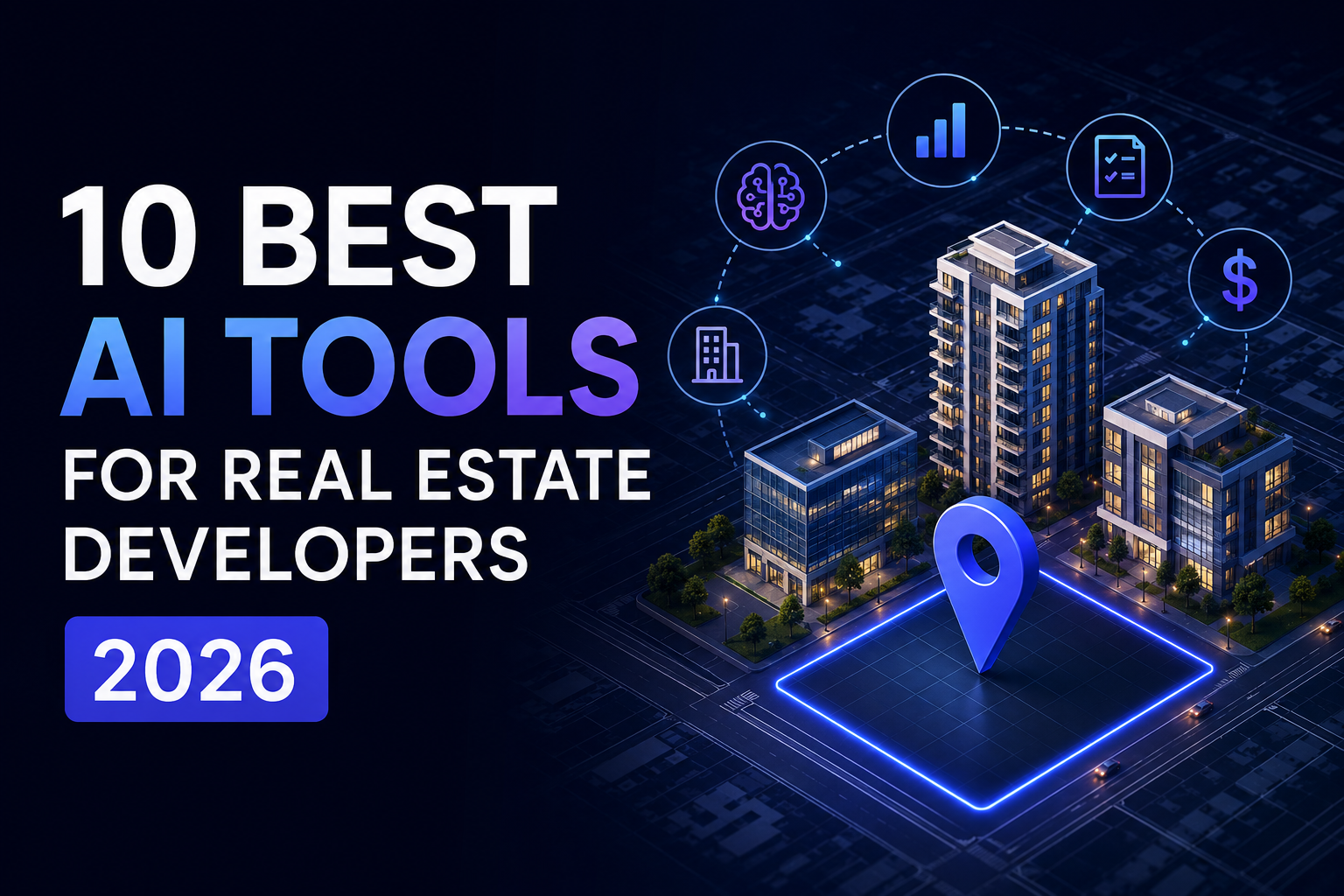 10 Best AI Tools for Real Estate Developers in 2026