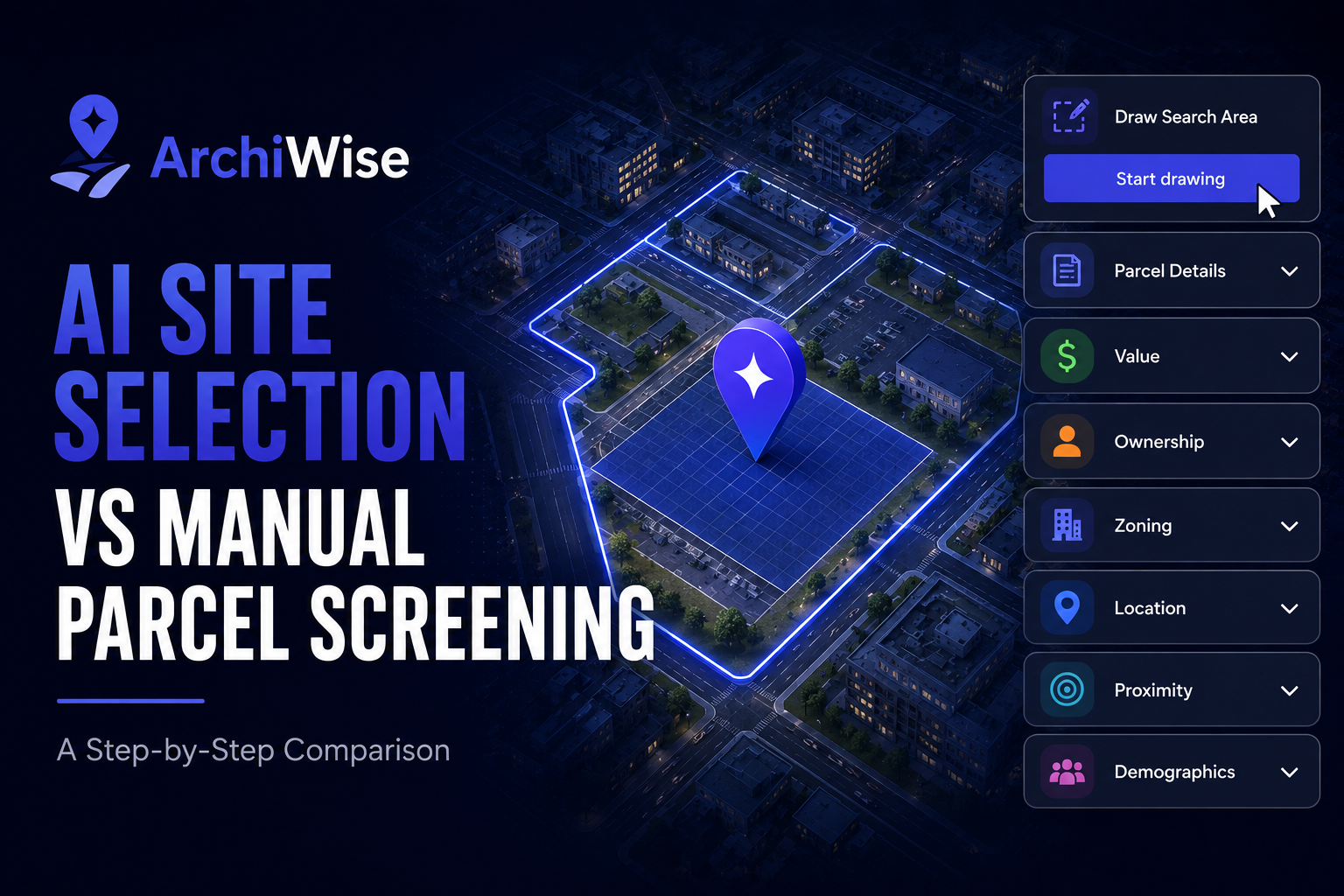 AI Site Selection vs Manual Parcel Screening: A Step-by-Step Comparison