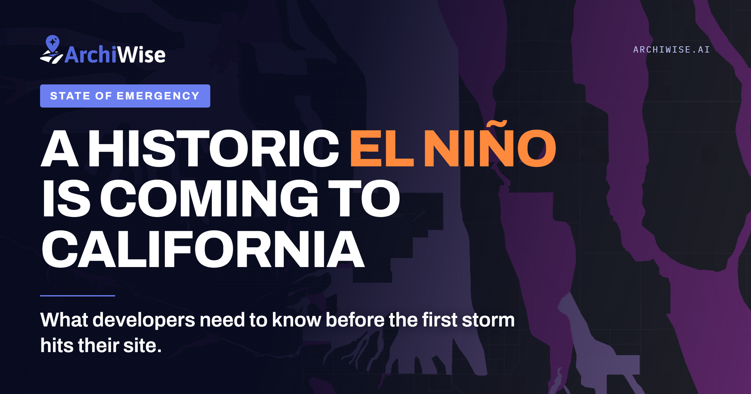 California Declares State of Emergency Ahead of a Historic El Niño: What Developers Need to Know