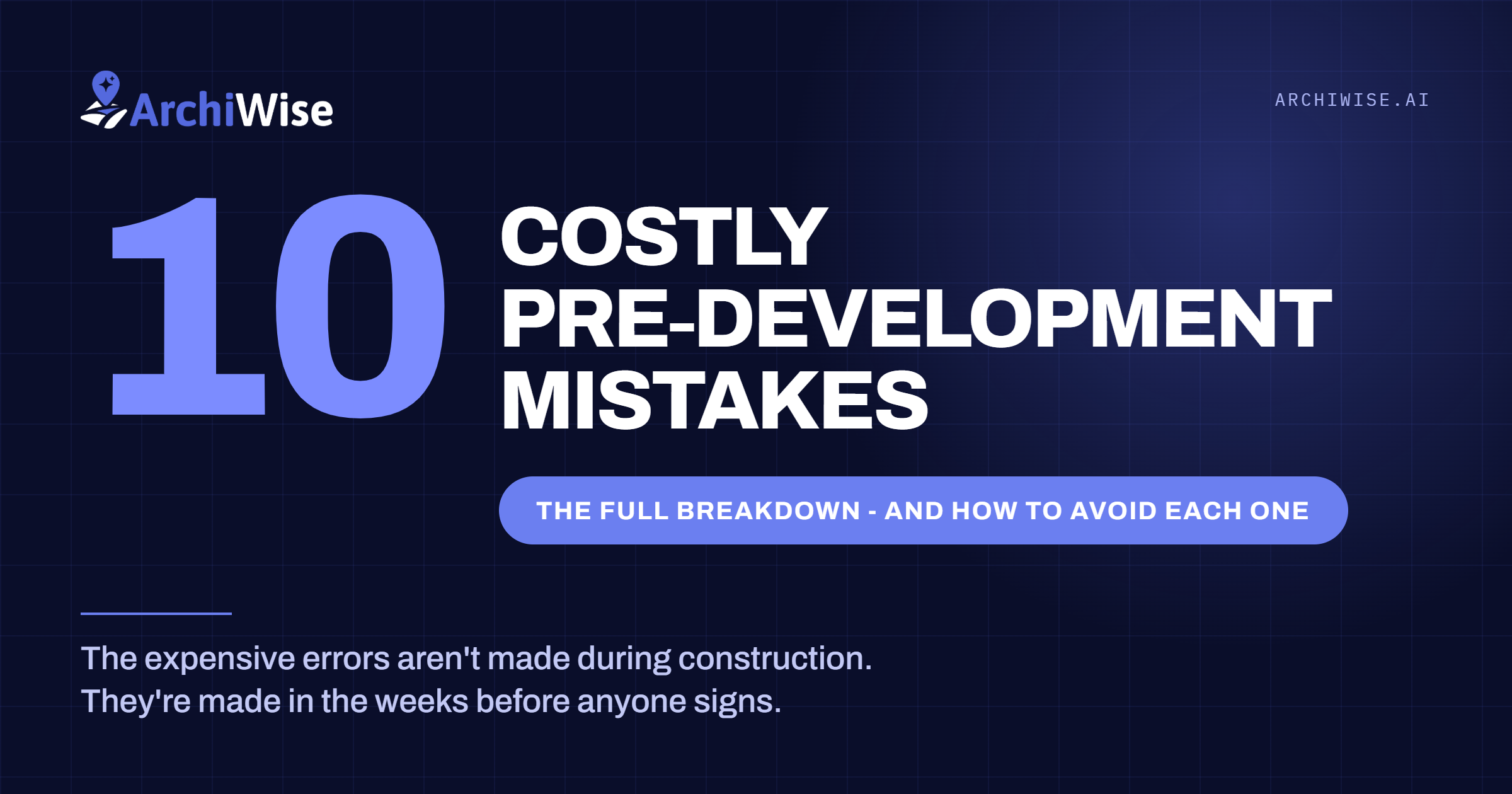 10 Costly Mistakes Real Estate Developers Keep Making in Pre-Development (And How to Avoid Them)