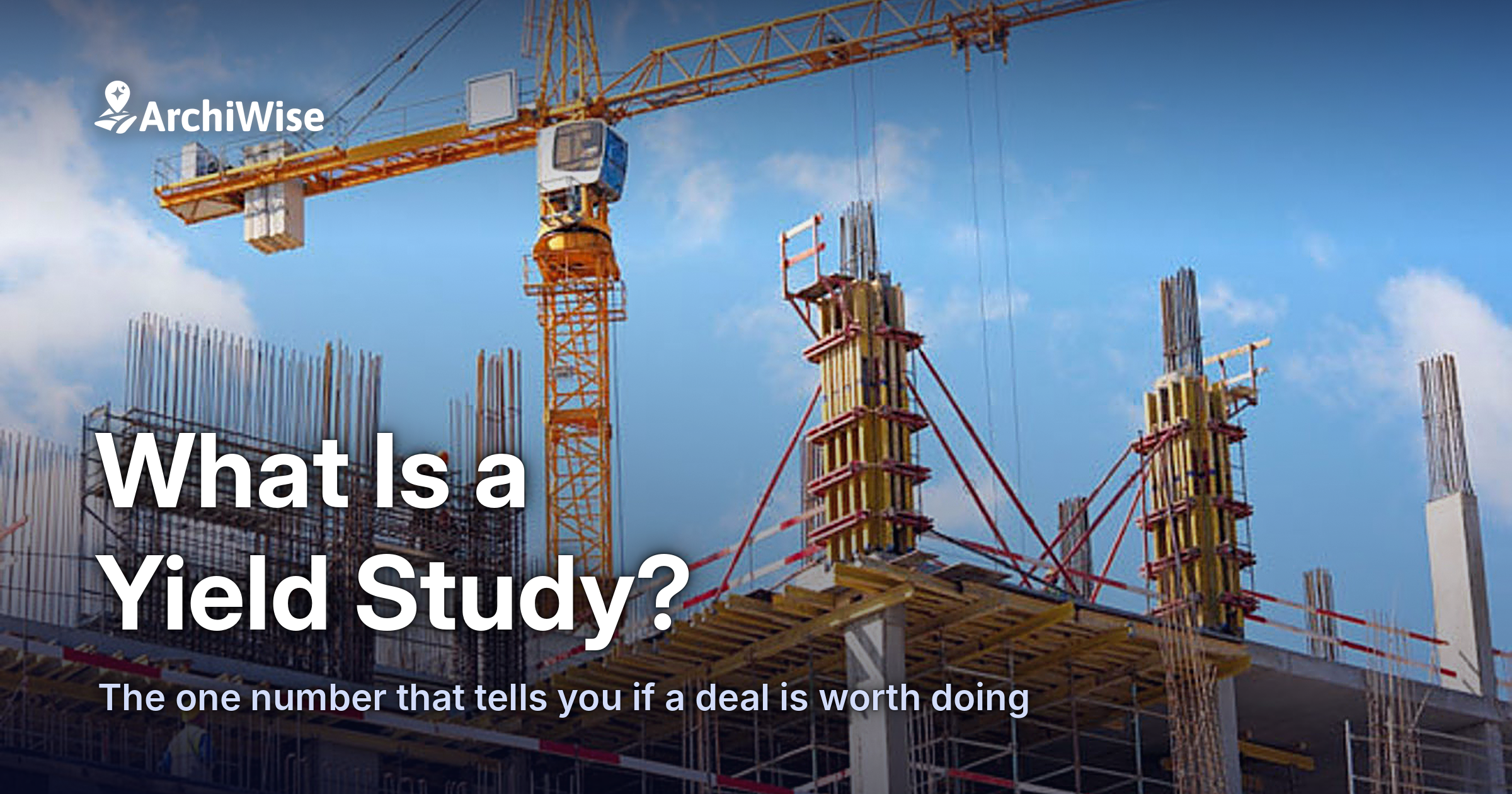 What Is a Yield Study? The One Number That Tells You If a Deal Is Worth Doing